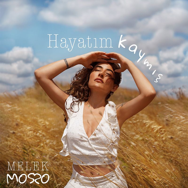 Melek Mosso ''Hayatm Kaym'' simli arksyla Tm Dijital Platformlarda!